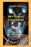 Idee progetti esperimenti. Cinque monografie di fisica e matematica libro