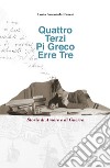 Quattro Terzi Pi Greco Erre Tre. Storie di amore e di guerra libro di Amendola Ranesi Lucia