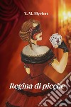 Regina di picche libro di Myrion Y. M.