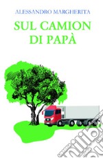 Sul camion di papà