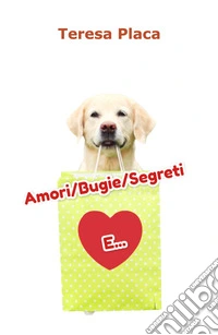 Amori/Bugie/Segreti e... #andra tutto bene! libro