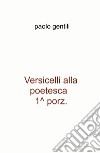 Versicelli alla poetesca, 1^ porz. libro