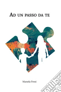 Ad un passo da te