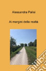 Ai margini della realta libro