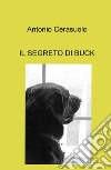 Il segreto di Buck libro di Cerasuolo Antonio