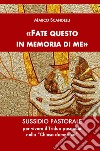 «Fate questo in memoria di me». Sussidio pastorale per vivere il Triduo pasquale nella «Chiesa domestica» libro