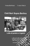 Cieli neri sopra Berlino. Lotte di potere e inganni libro