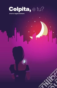 Colpita, e tu? Errori e regole d'amore