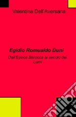 Egidio Romualdo Duni. Dall'epoca Barocca al secolo dei Lumi libro