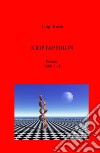 Kriptapeiron. Poema. Canti I - L libro di Rosci Luigi