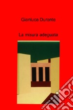 La misura adeguata libro