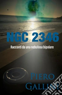 NGC 2346. Racconti brevi da una nebulosa bipolare libro