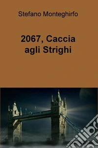 2067, caccia agli Strighi libro
