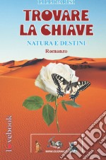 Trovare la chiave. Natura e destini