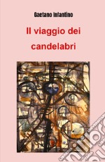 Il viaggio dei candelabri libro