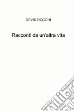 Racconti da un'altra vita libro