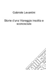 Storie d'una Viareggio insolita e sconosciuta libro