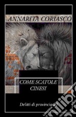 Come scatole cinesi. Delitti di provincia 20 libro