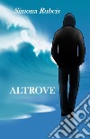 Altrove libro di Rubeis Simona