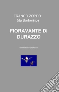 Fioravante di Durazzo libro