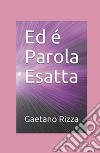 Ed è Parola Esatta libro