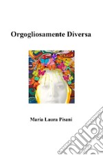 Orgogliosamente diversa libro