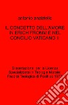 Il concetto dell'amore in Erich Fromm e nel Concilio Vaticano II libro di Anatriello Antonio