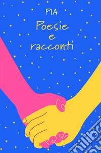 Poesie e racconti libro