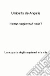 Homo sapiens è solo? La scoperta degli esopianeti e la vita libro di De Angelis Umberto