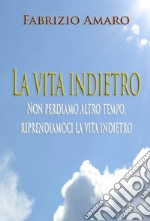 La vita indietro libro