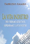 La vita indietro libro