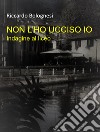 Non l'ho ucciso io. Indagine al liceo libro