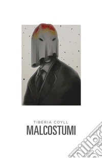 Malcostumi. Il sorriso del diavolo libro