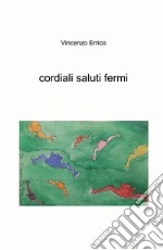 Cordiali saluti fermi libro