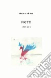 Fritti (1999 - 2001) libro