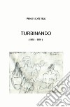 Turbinando (1984 - 1991) libro di Errico Vincenzo