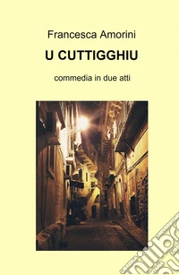 U cuttigghiu. Ediz. multilingue