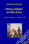 Unico indizio: un filo d'oro. Le inchieste di Lady Costantine (Torino 1806) libro di Coriasco Annarita