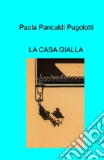 La casa gialla libro