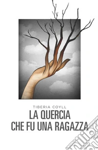 La quercia che fu una ragazza. E altri racconti libro