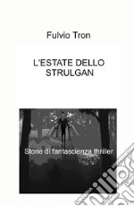 L'estate dello Strulgan libro