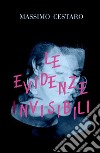 le evidenze invisibili libro