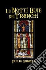 Le notti buie dei franchi libro