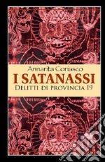 I satanassi. Delitti di provincia 19 libro