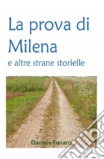 La prova di Milena e altre strane storielle libro