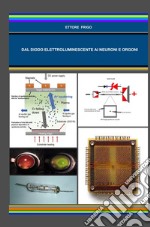 Dal diodo elettroluminescente ai neuroni e orgoni