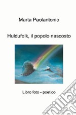 Huldufolk, il popolo nascosto. Libro foto - poetico