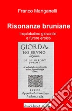 Risonanze bruniane. Inquietudine giovanile e furore eroico libro