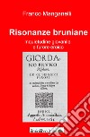 Risonanze bruniane. Inquietudine giovanile e furore eroico libro di Manganelli Franco