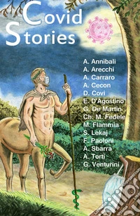 Covid stories. I migliori racconti tra sogni, paure e speranze - e un tocco di surreale - dalla quarantena libro